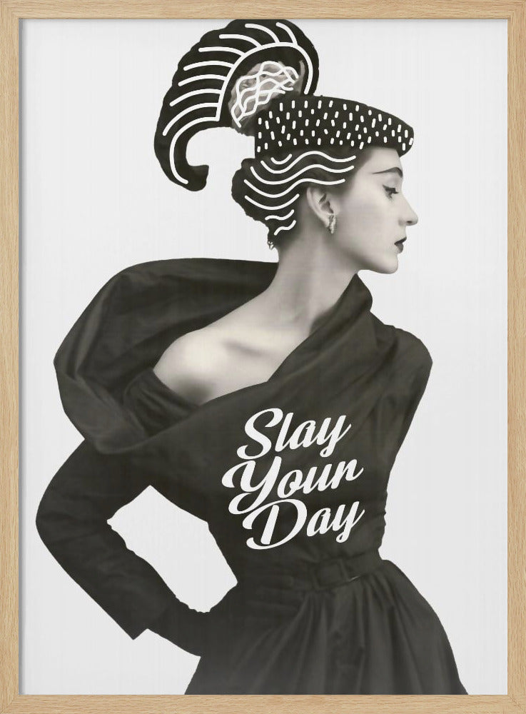 Slay Your Day - Poster / Art Print