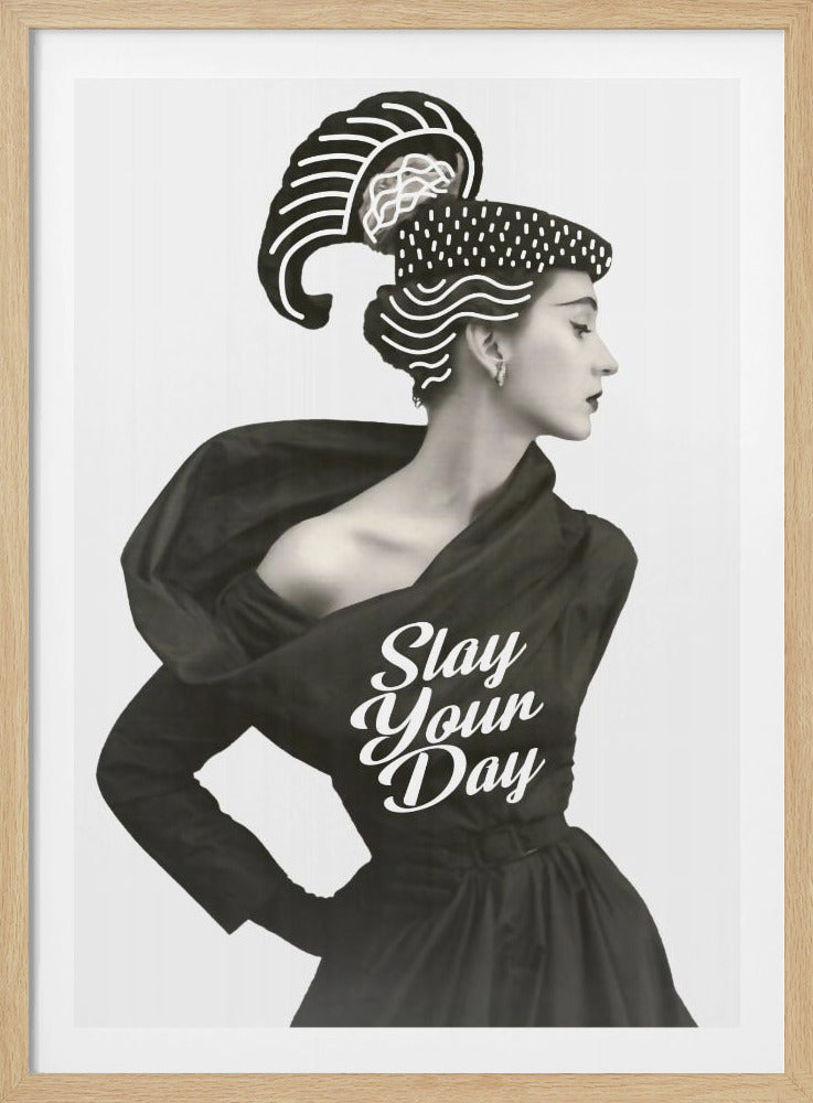 Slay Your Day - Poster / Art Print