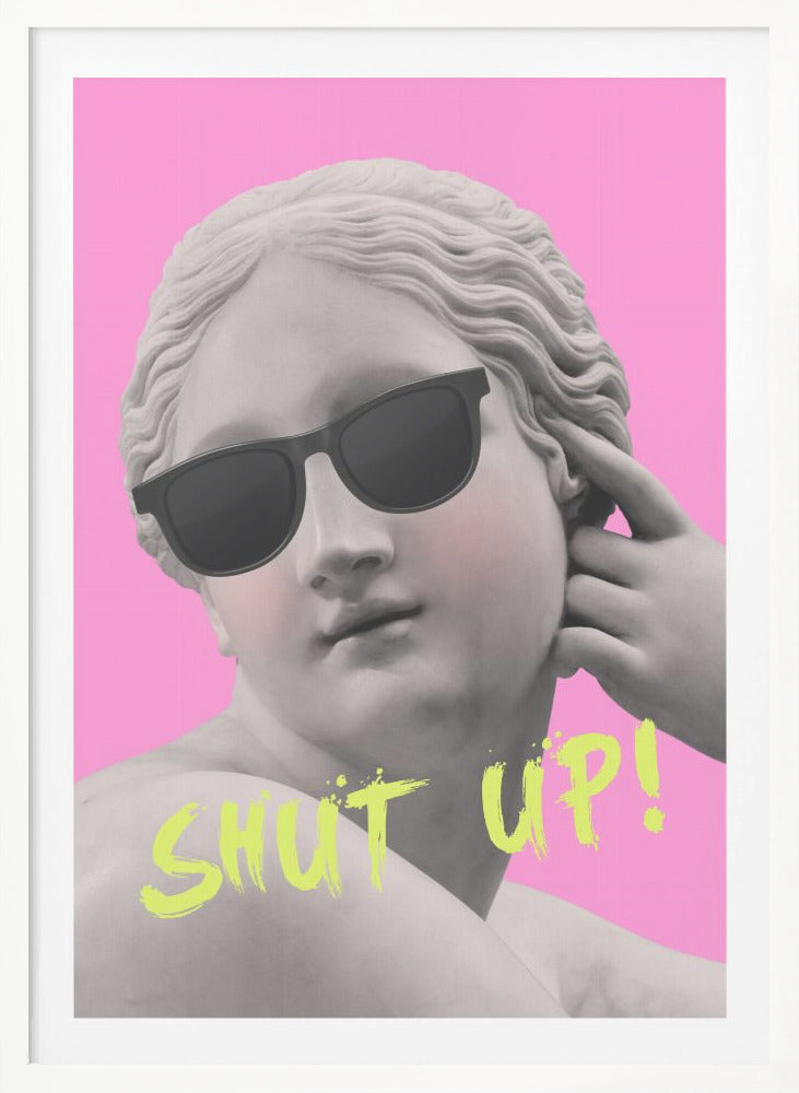 Shut up - Poster / Art Print