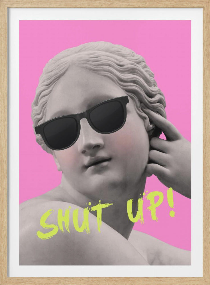 Shut up - Poster / Art Print