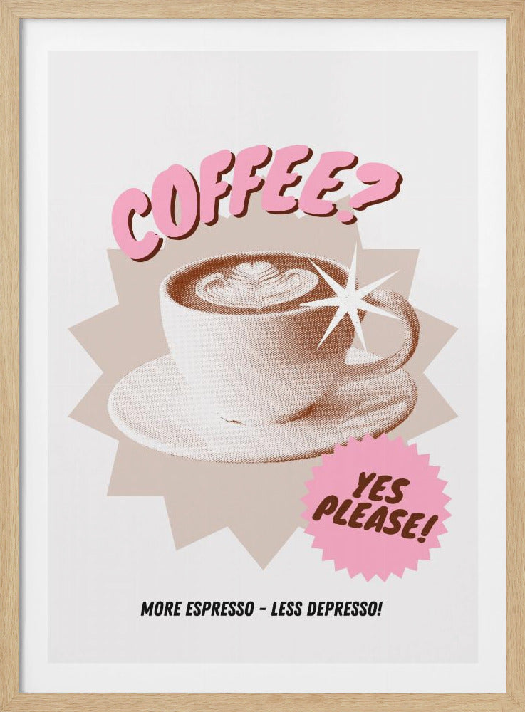 Coffee? Yes please! - Posters / Art Prints