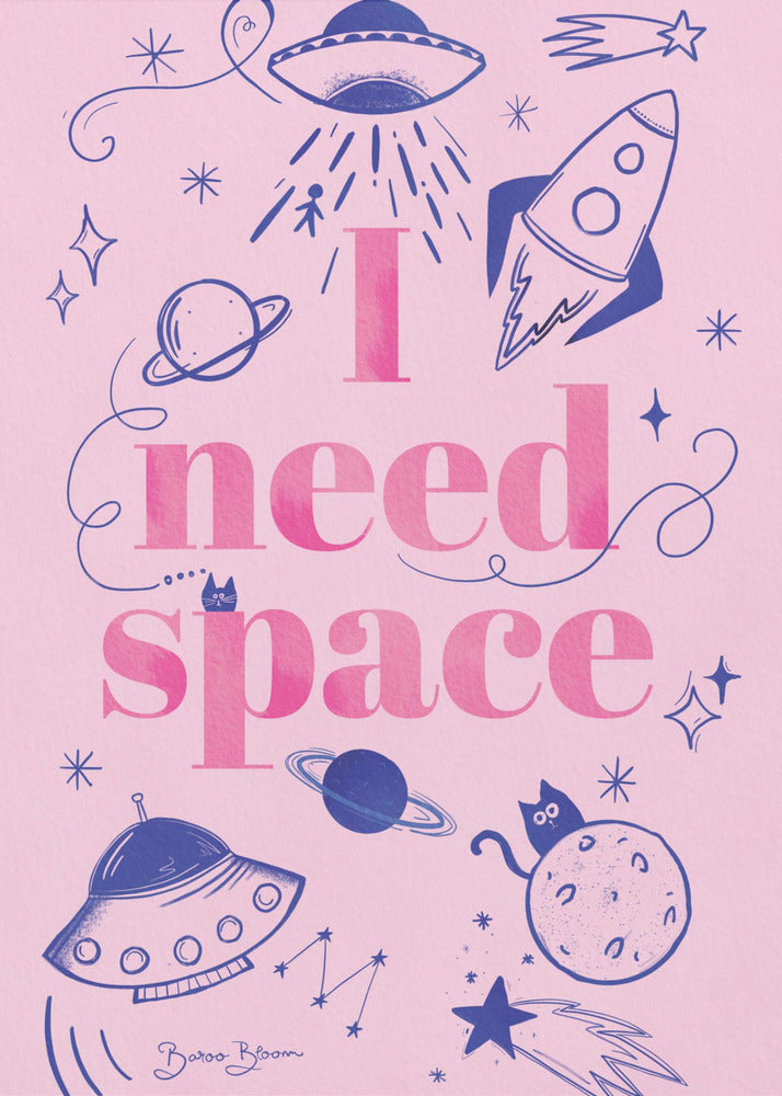 I Need Space A1 - Poster / Art Print