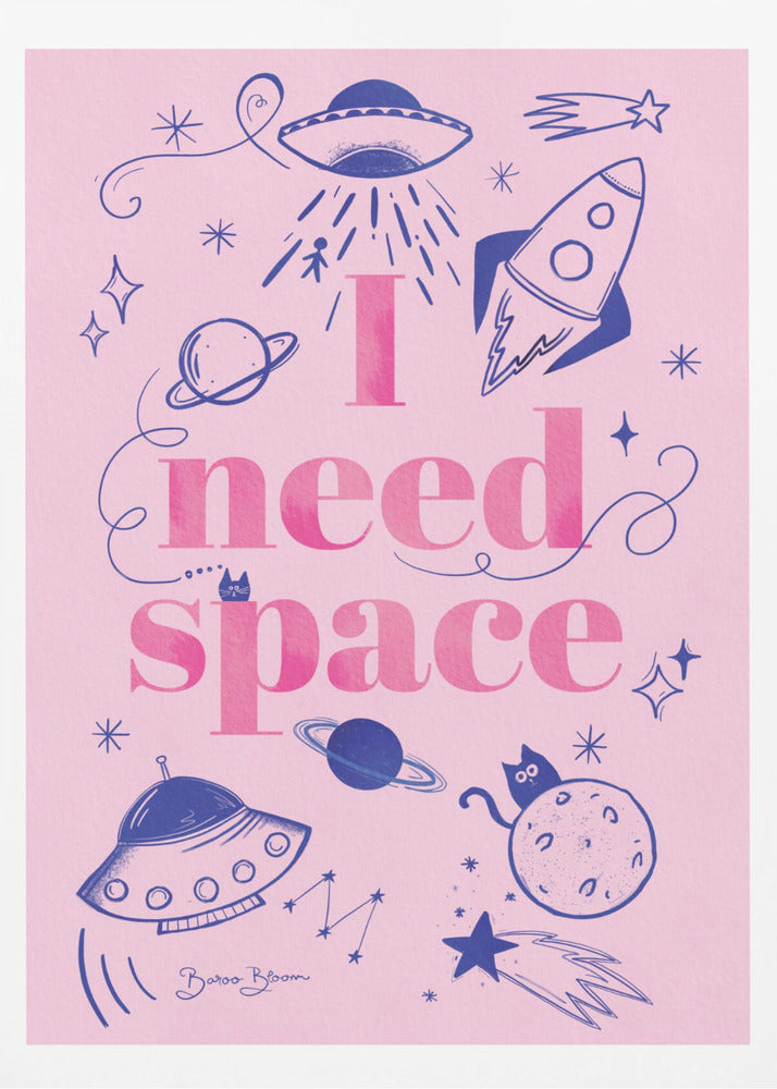 I Need Space A1 - Poster / Art Print
