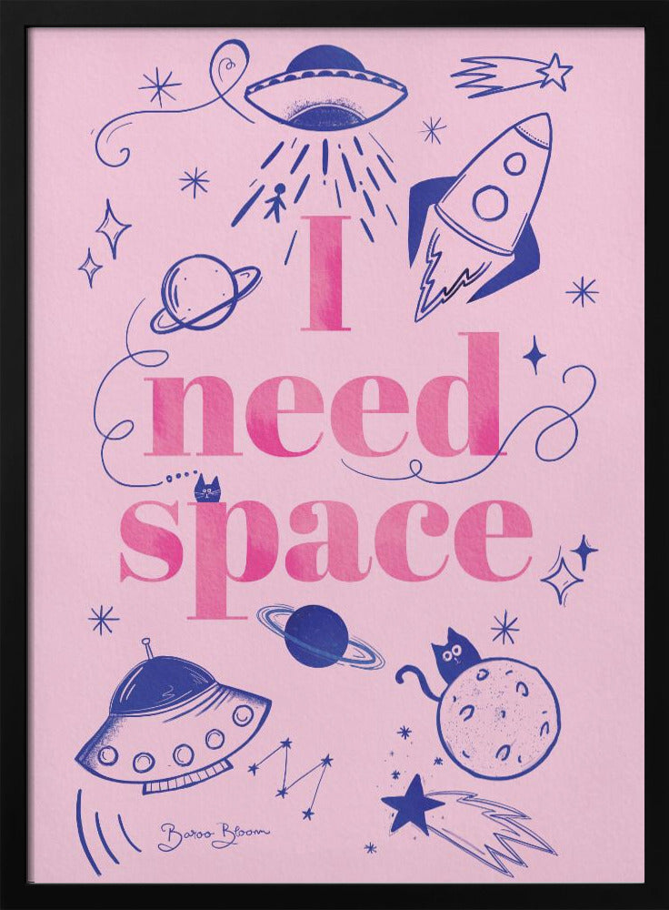 I Need Space A1 - Poster / Art Print