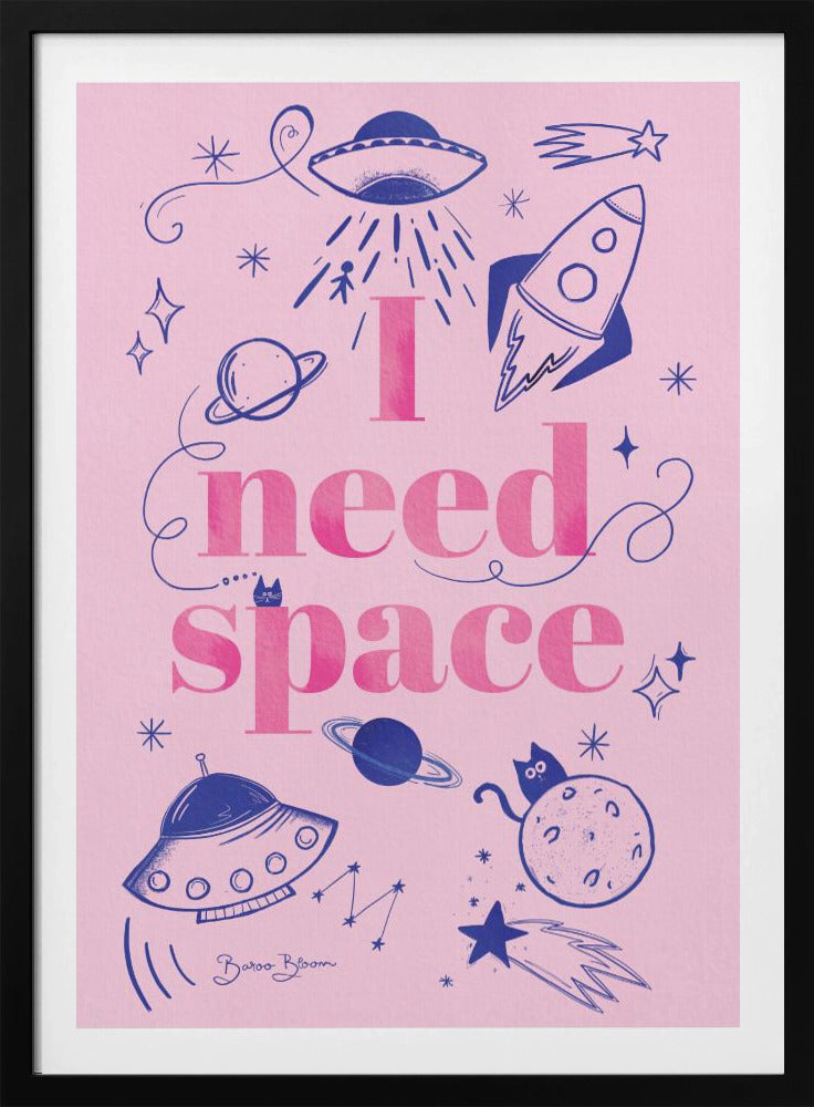 I Need Space A1 - Poster / Art Print