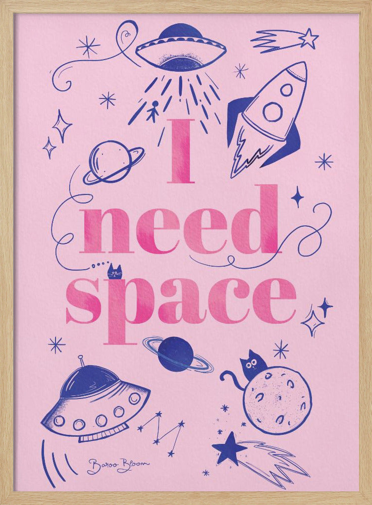 I Need Space A1 - Poster / Art Print