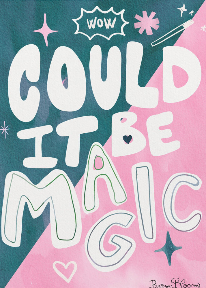 Could it Be Magic Quote - Poster / Art Print