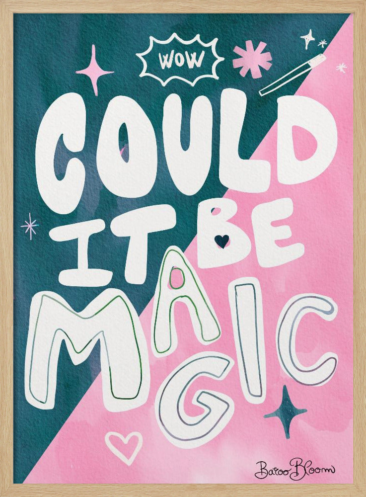 Could it Be Magic Quote - Poster / Art Print