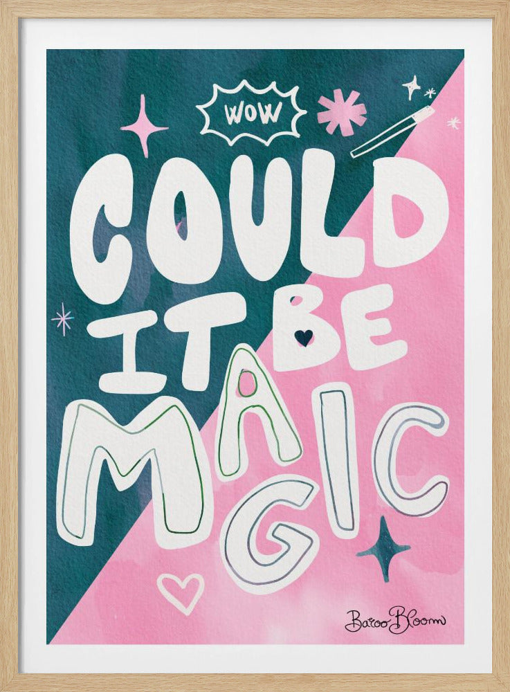 Could it Be Magic Quote - Poster / Art Print