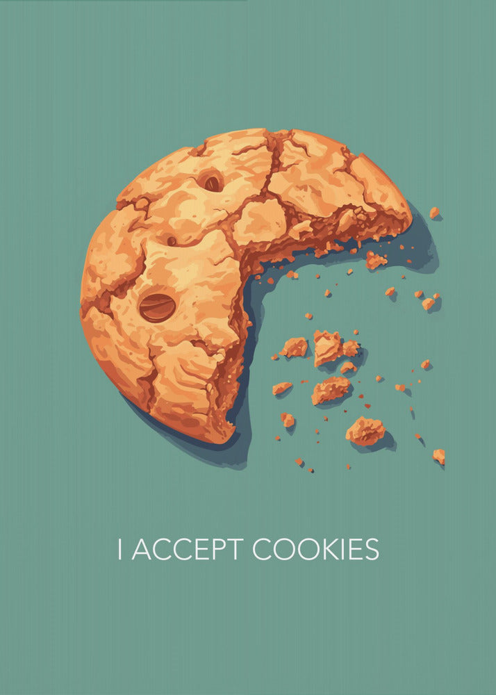 I Accept Cookies - Poster / Art Print