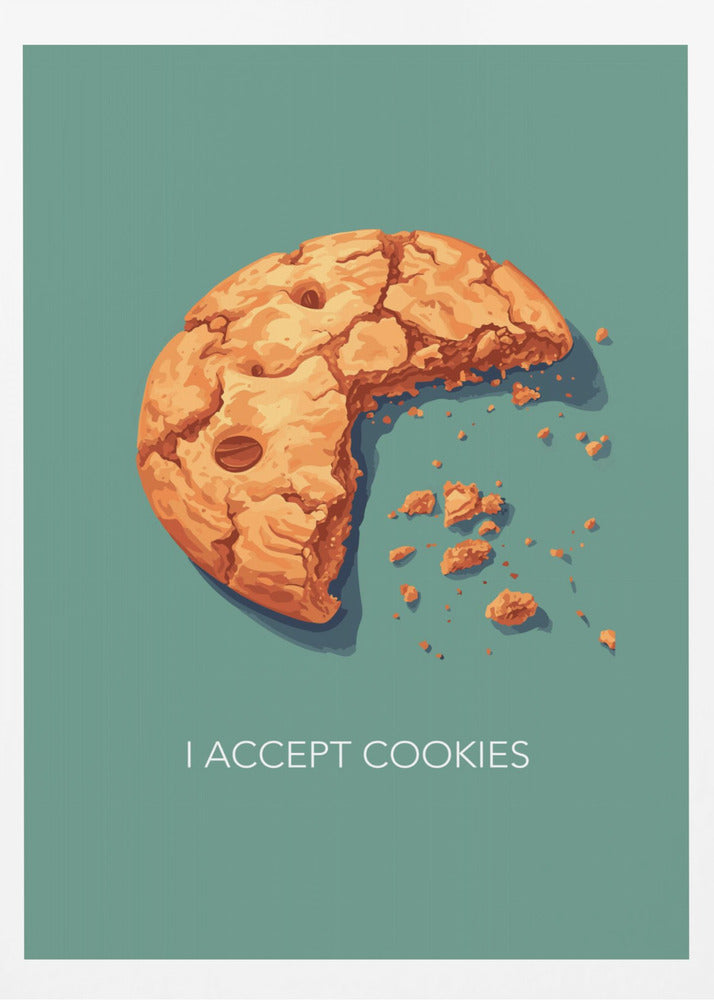 I Accept Cookies - Poster / Art Print