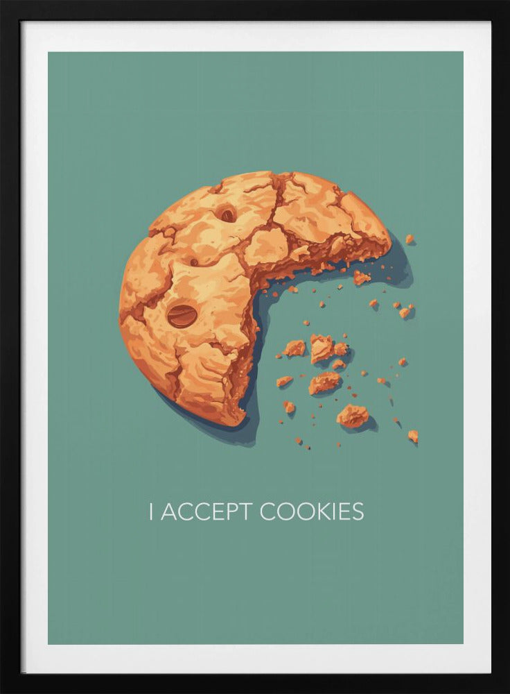 I Accept Cookies - Poster / Art Print