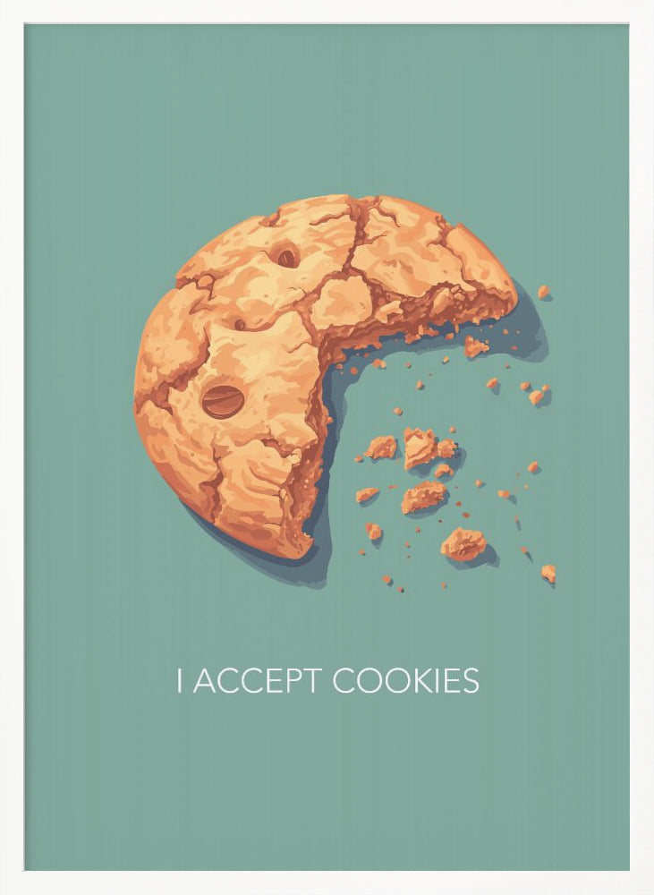 I Accept Cookies - Poster / Art Print