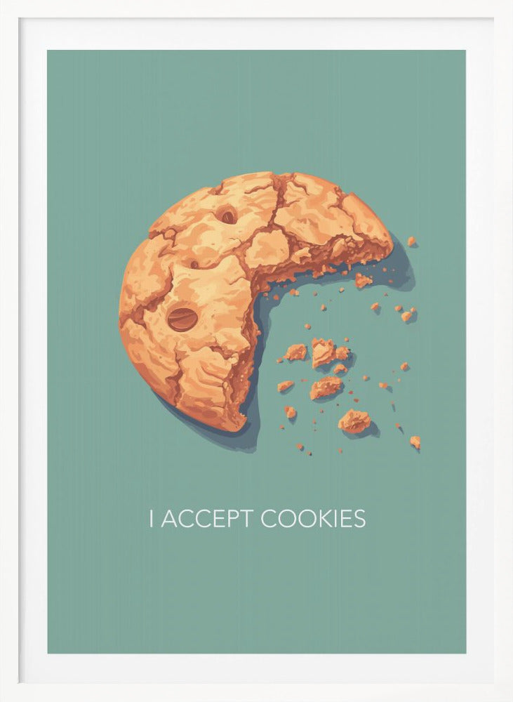 I Accept Cookies - Poster / Art Print