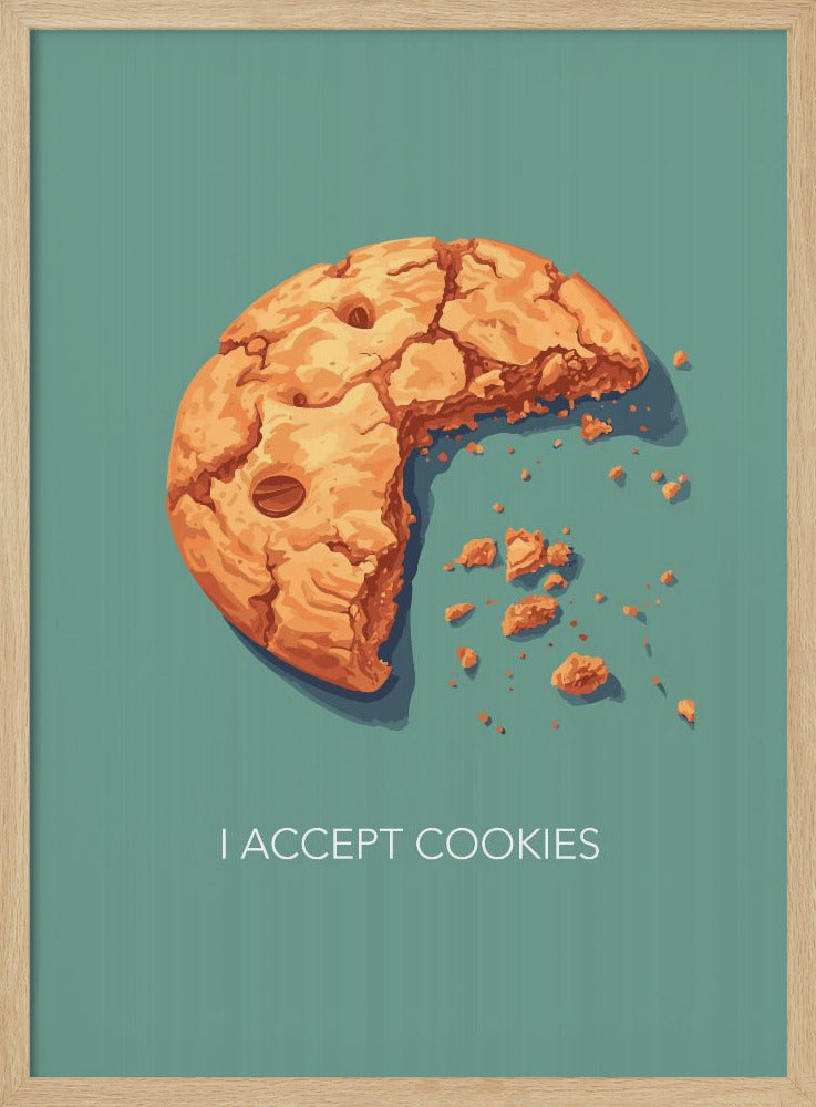 I Accept Cookies - Poster / Art Print