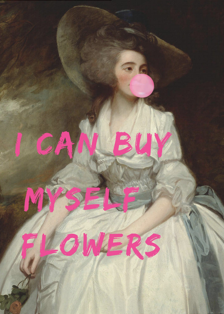 I Can Buy Myself Flowers - Poster / Art Print