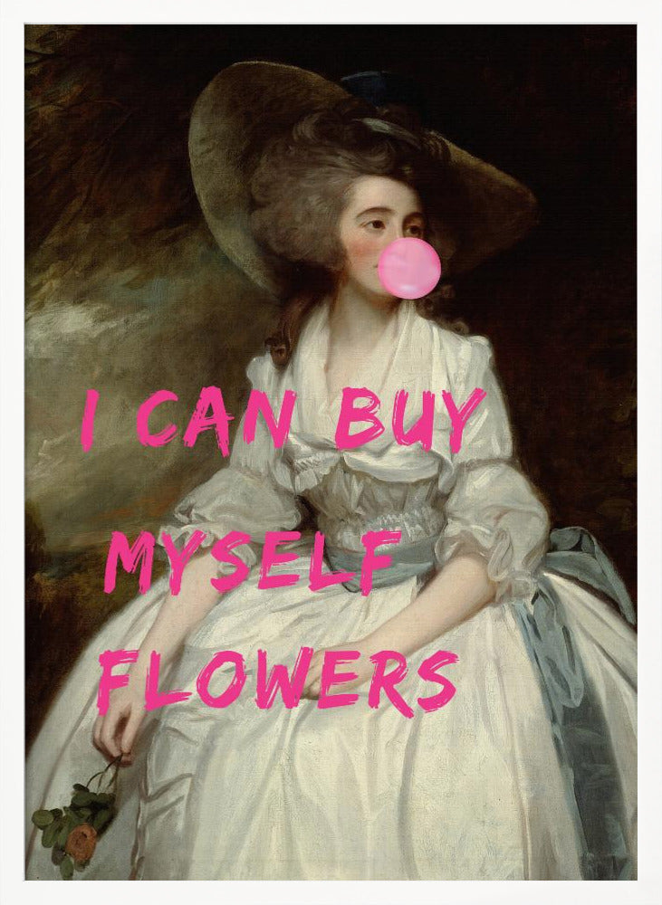 I Can Buy Myself Flowers - Poster / Art Print