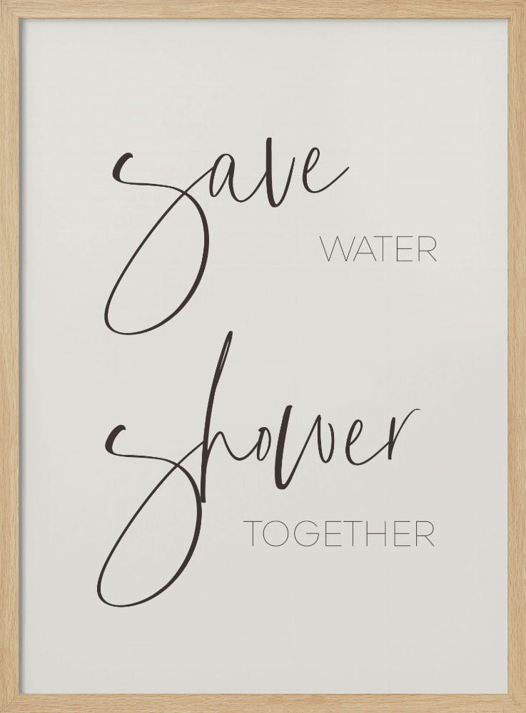 Save water - shower together - Poster / Art Print