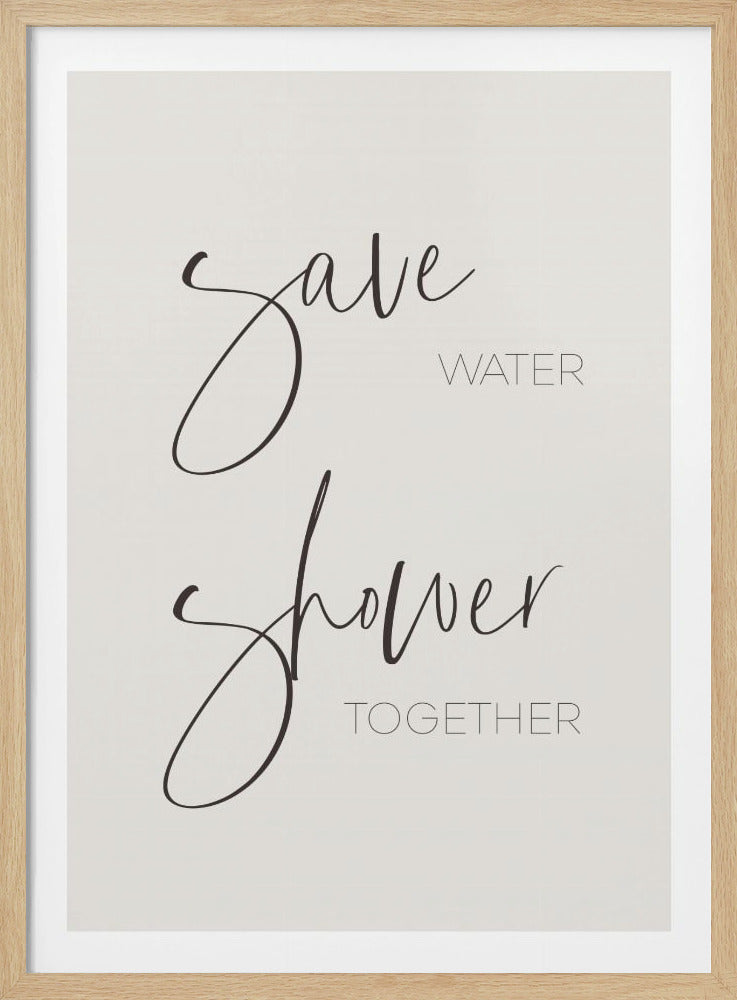 Save water - shower together - Poster / Art Print