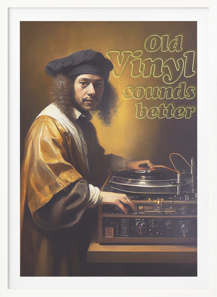 Old Vinyl Sounds Better - Poster / Art Print