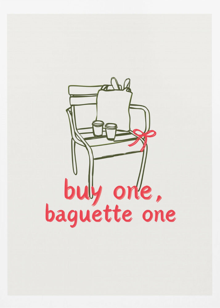 Buy one, Baguette one - Poster / Art Print
