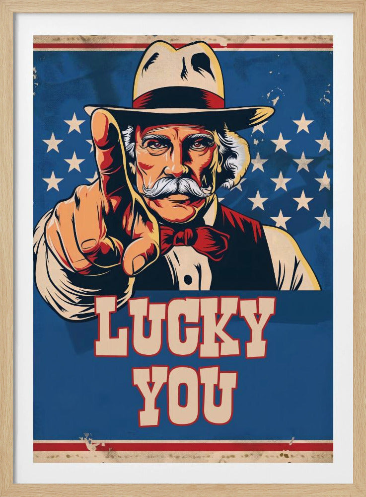 A vintage-style poster featuring a cowboy-like figure with a large white mustache, wearing a hat and bow tie, pointing directly at the viewer in the style of an Uncle Sam poster. The background is blue with white stars, and bold text below reads 'LUCKY YOU'. Wall Art