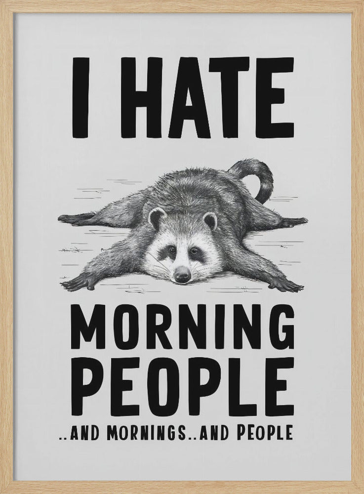 I Hate Morning People - Poster / Art Print