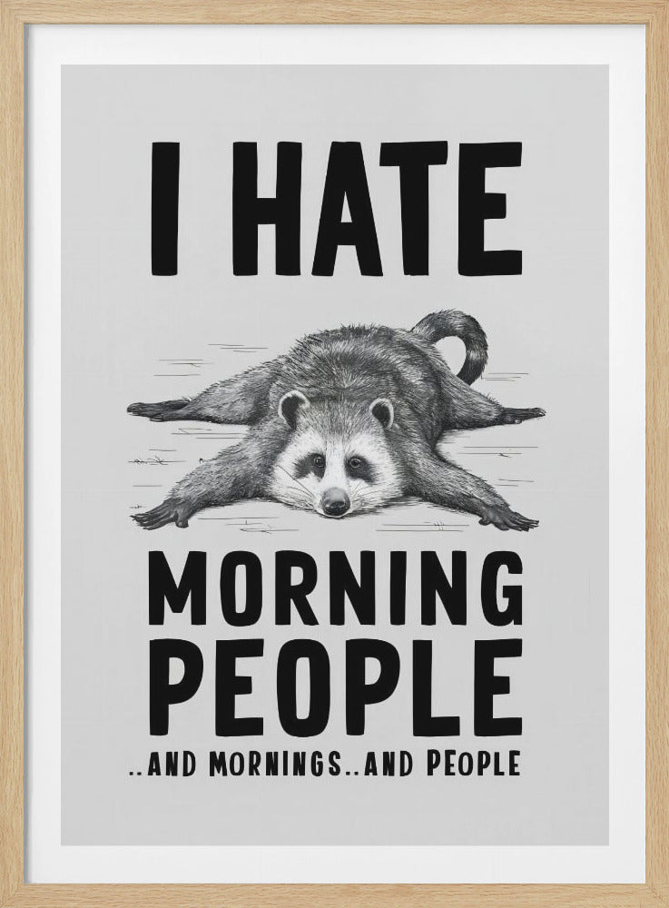 I Hate Morning People - Poster / Art Print