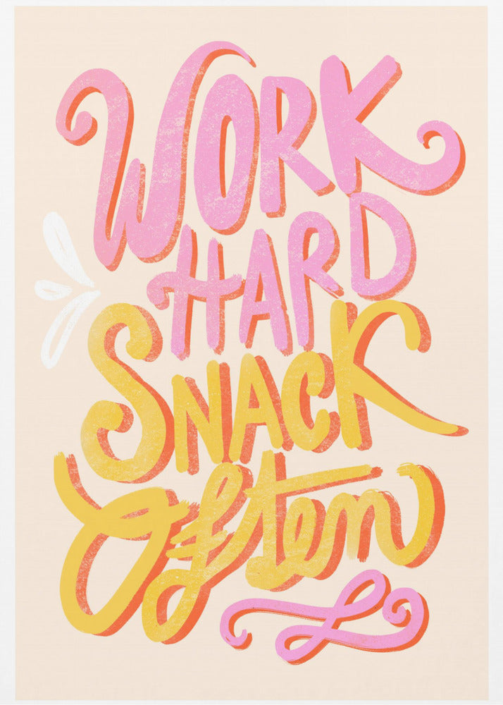 Work Hard Snack Often - Poster / Art Print