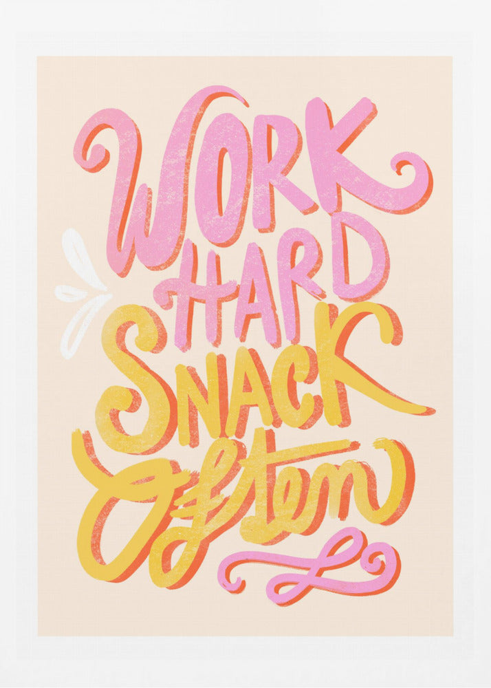 Work Hard Snack Often - Poster / Art Print