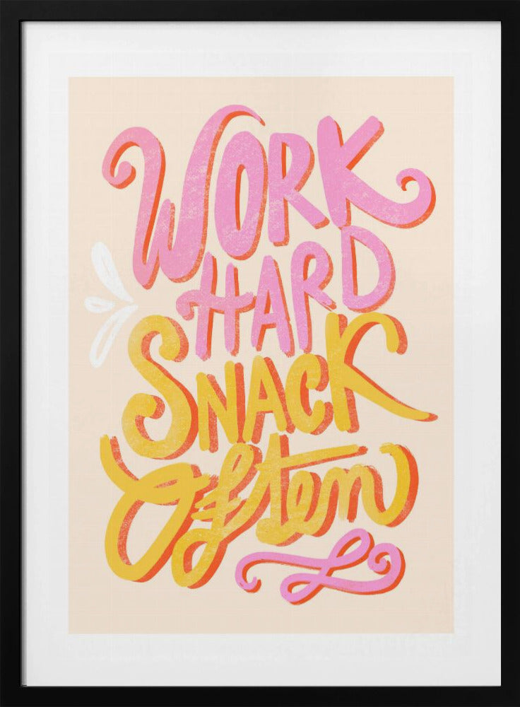 Work Hard Snack Often - Poster / Art Print