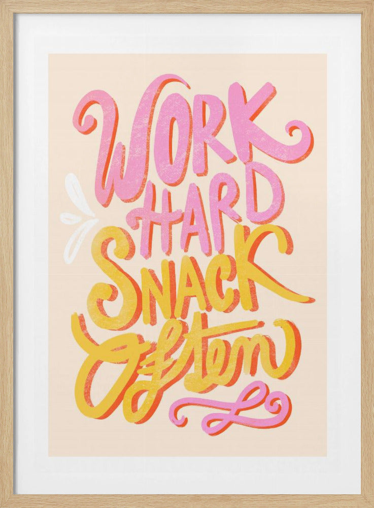 Work Hard Snack Often - Poster / Art Print