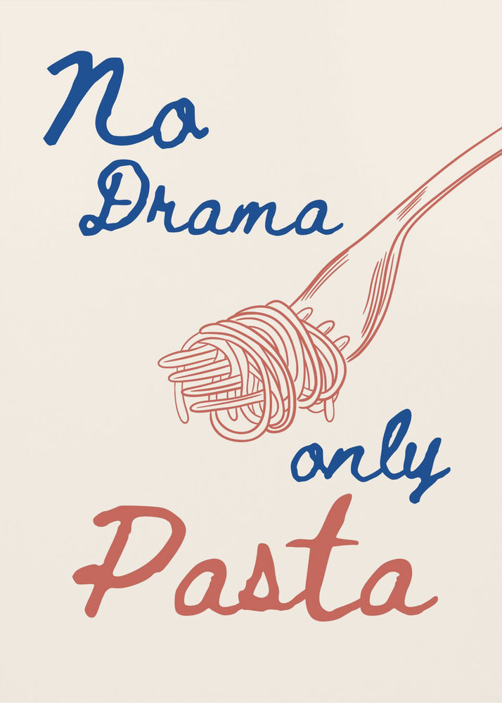 No drama only pasta - Poster / Art Print