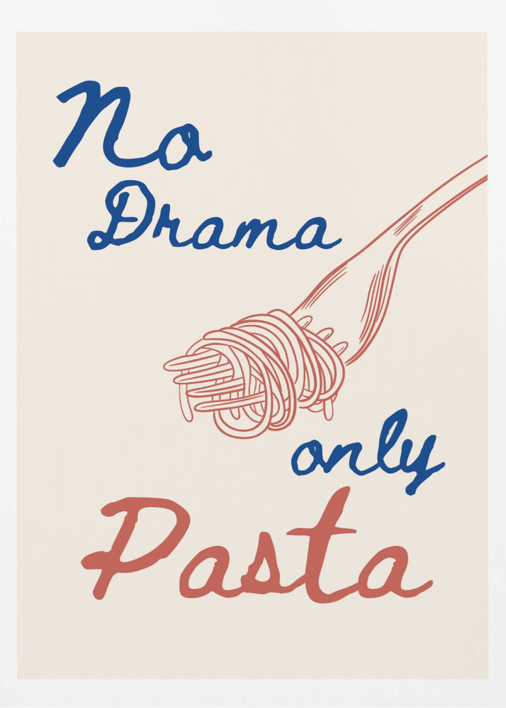No drama only pasta - Poster / Art Print