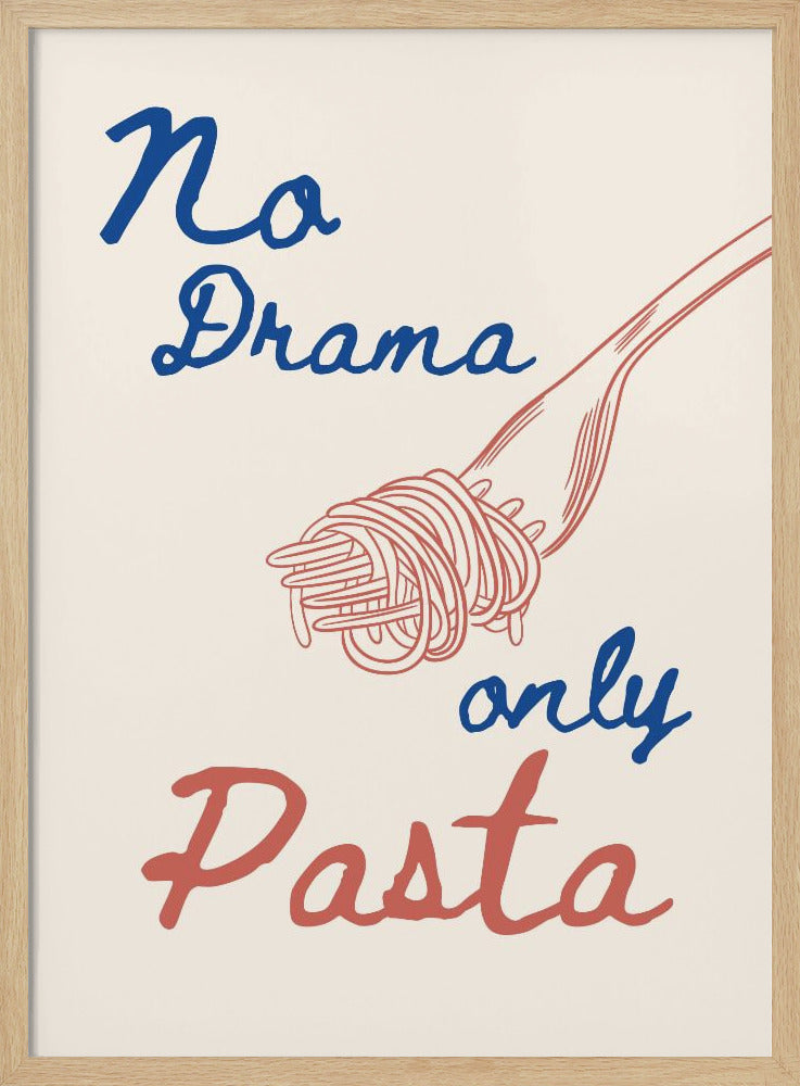 No drama only pasta - Poster / Art Print