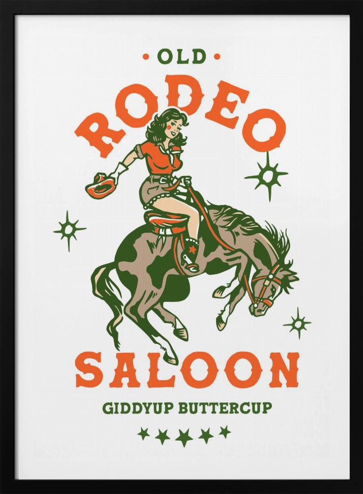 Old Rodeo Saloon Cowgirl: Giddyup Buttercup - Poster / Art Print