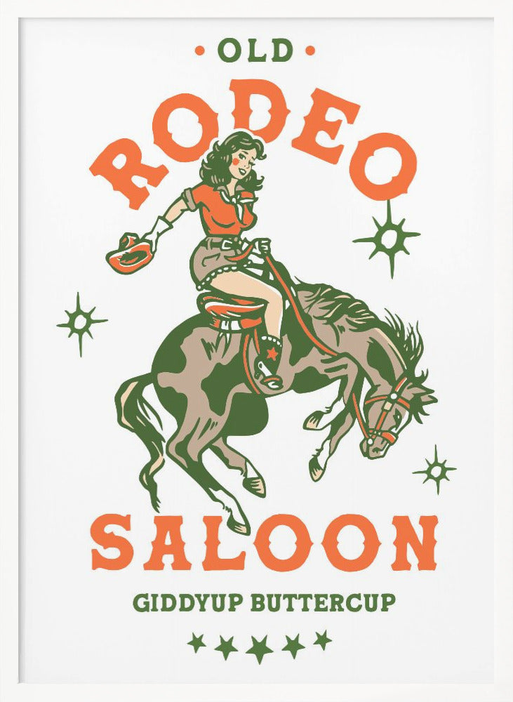 Old Rodeo Saloon Cowgirl: Giddyup Buttercup - Poster / Art Print
