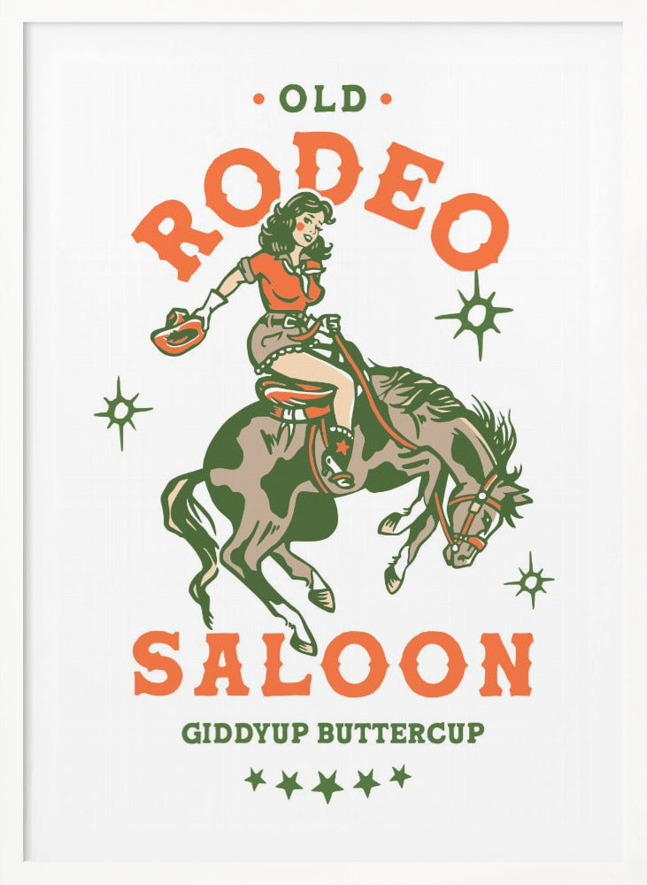 Old Rodeo Saloon Cowgirl: Giddyup Buttercup - Poster / Art Print