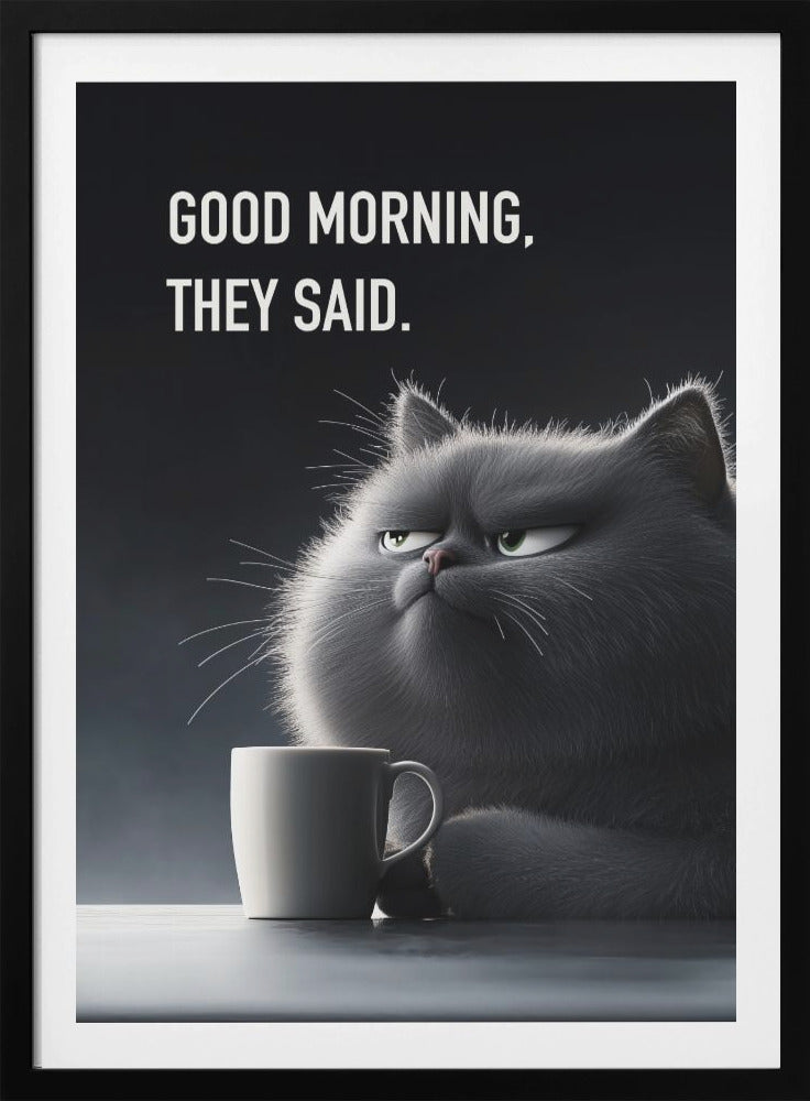 Good Morning, They Said - Poster / Art Print