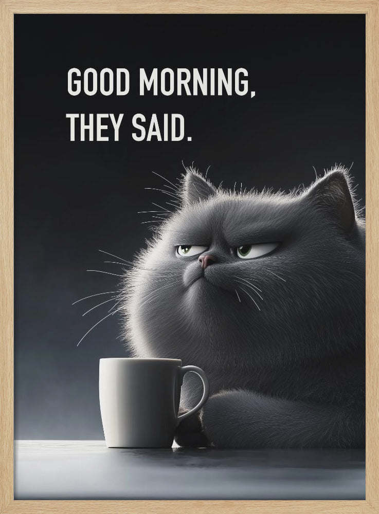 Good Morning, They Said - Poster / Art Print