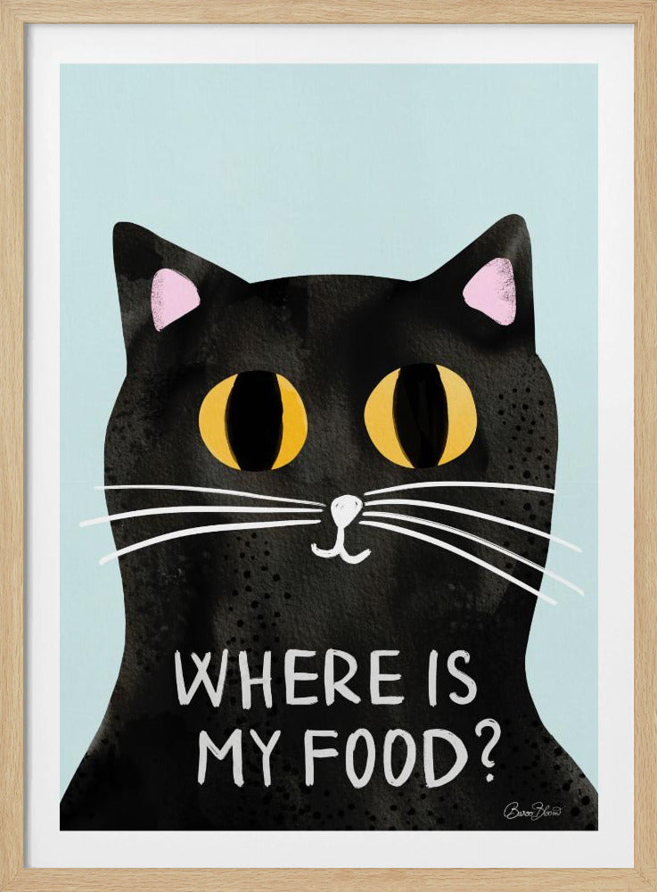 Hungry Cat - Where is my food - Poster / Art Print