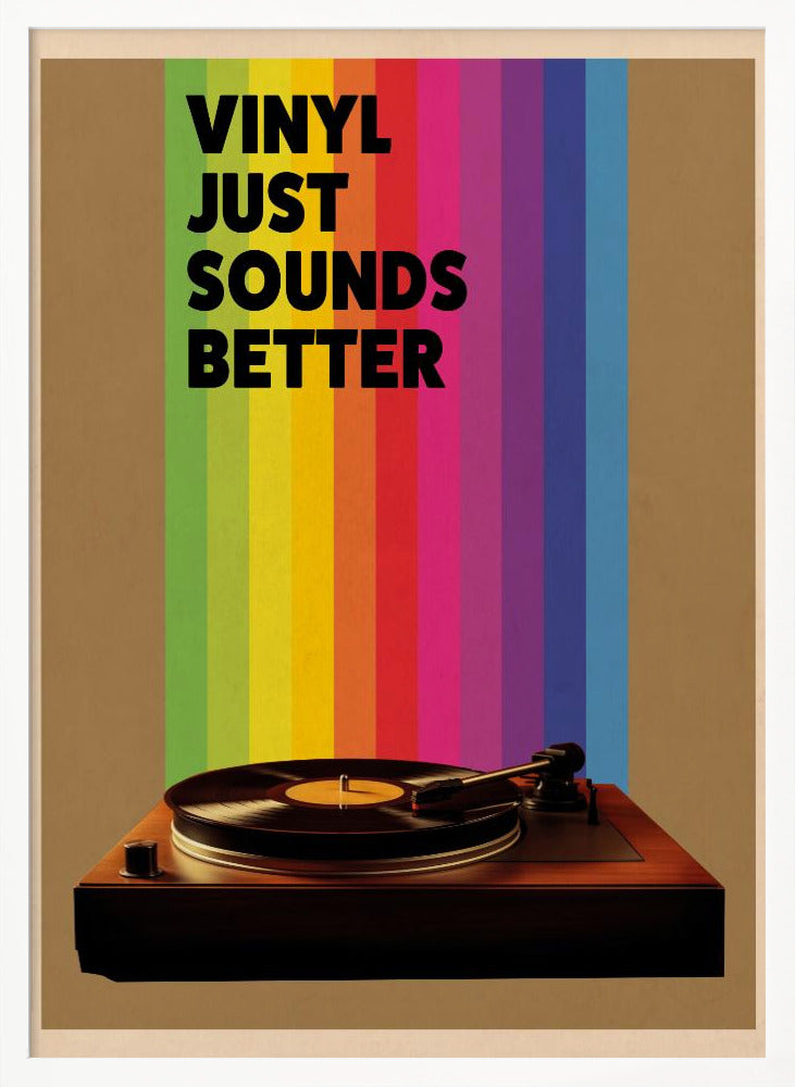 Vinyl Just Sounds Better - Poster / Art Print
