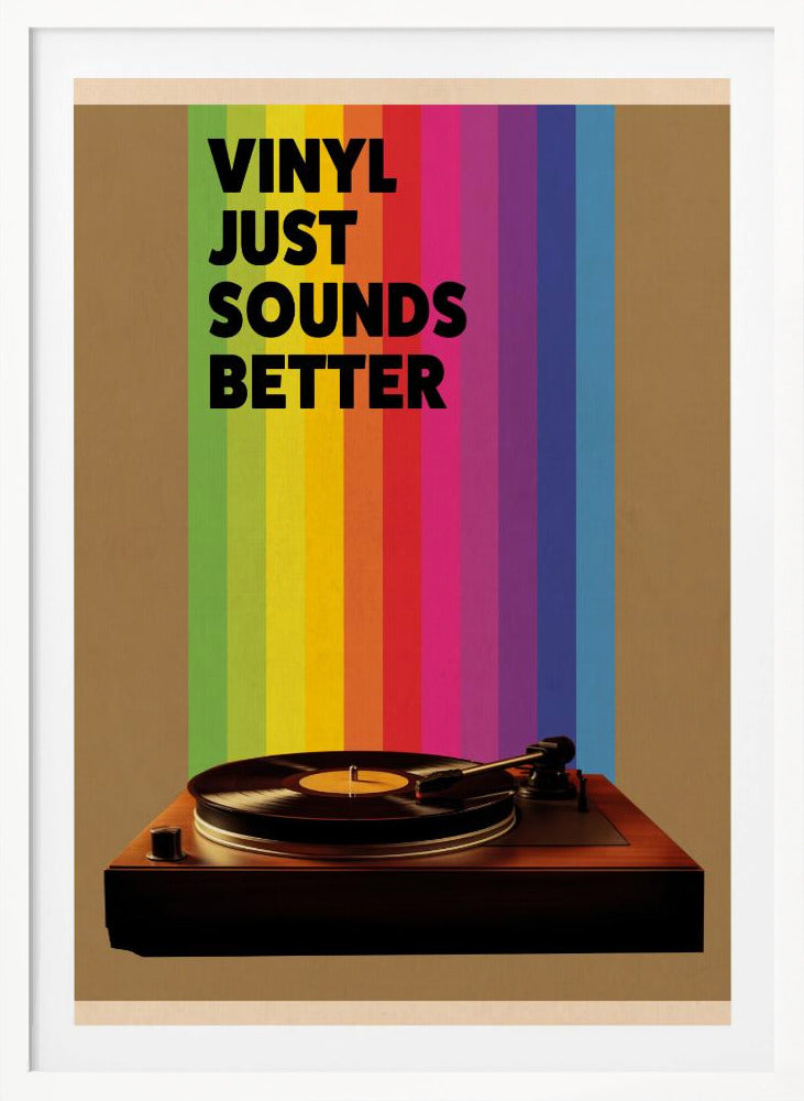 Vinyl Just Sounds Better - Poster / Art Print