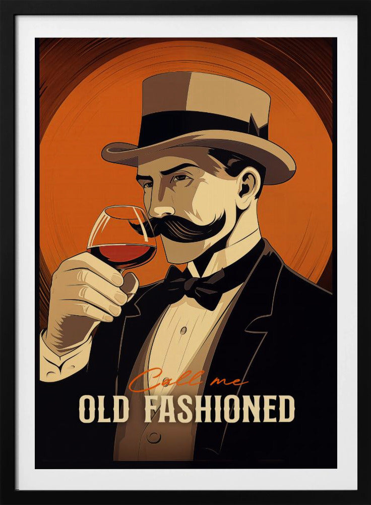 Call Me Old Fashioned - Poster / Art Print