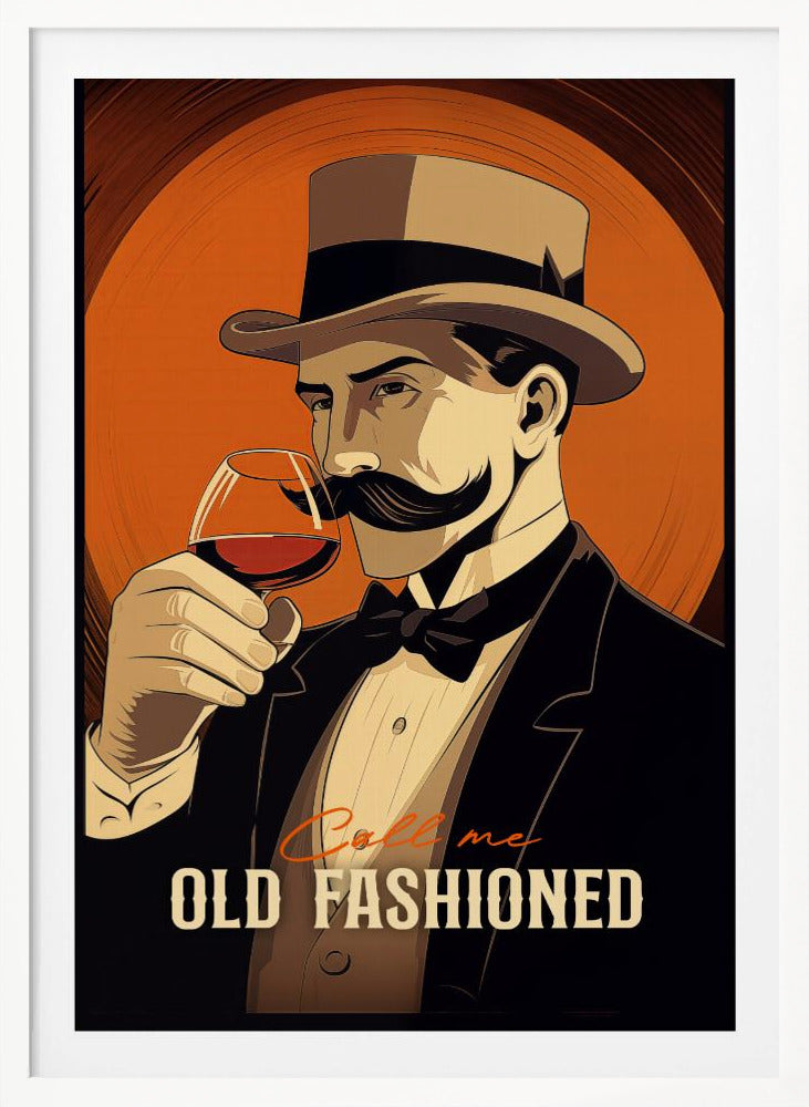 Call Me Old Fashioned - Poster / Art Print