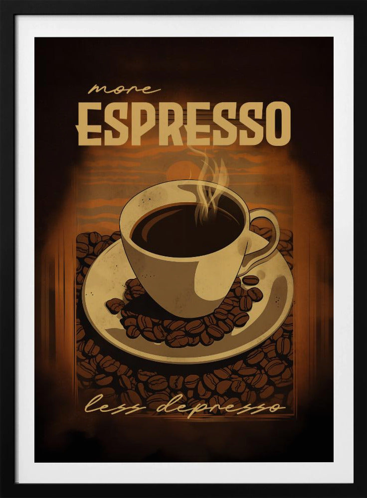 More Espresso Less Depresso - Poster / Art Print