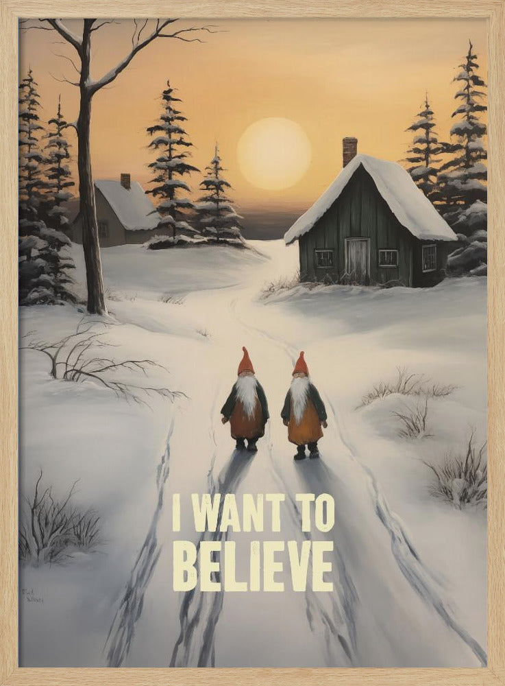 I Want To Believe - Gnomes - Poster / Art Print
