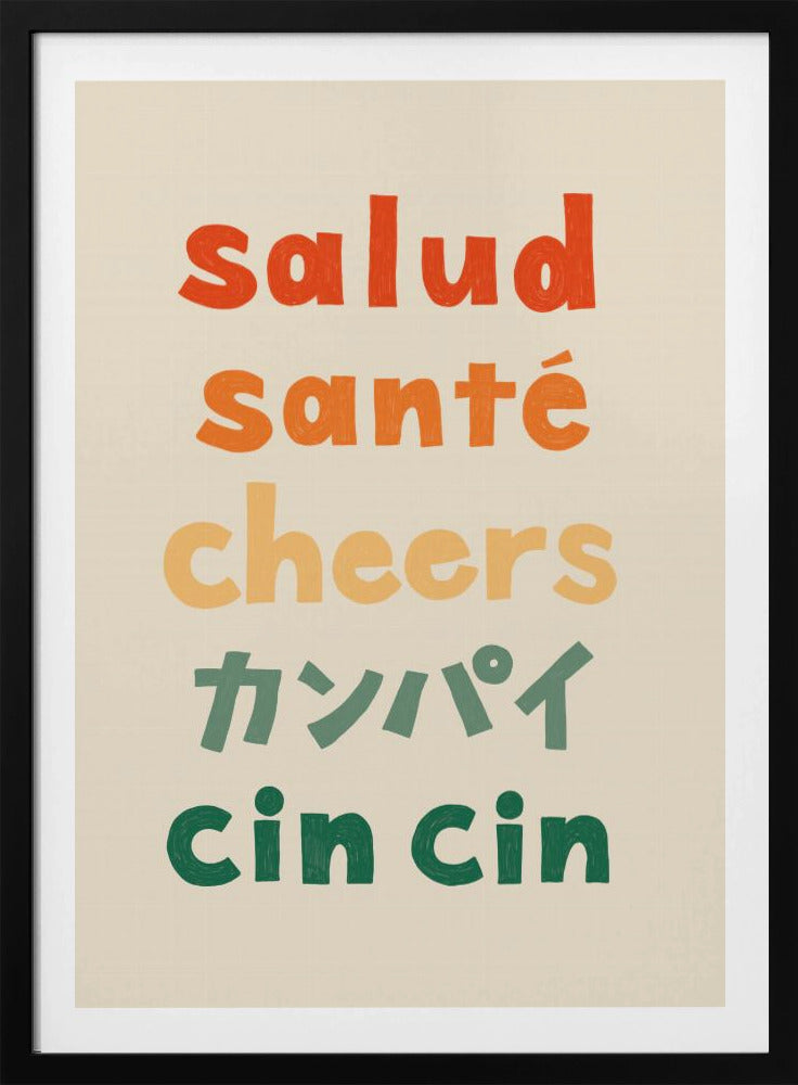 Cheers Typography - Salud Santé Cheers Kanpai Cin cin - Poster / Art Print