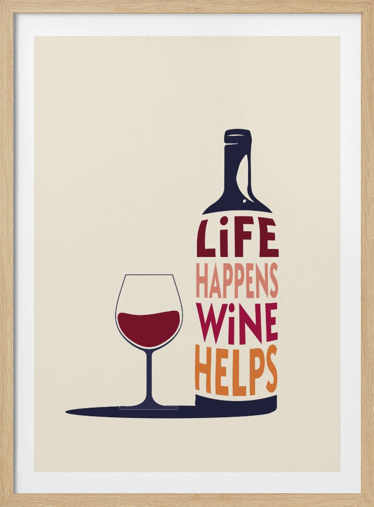 Life Happens, Wine Helps - Wine Quote - Poster / Art Print