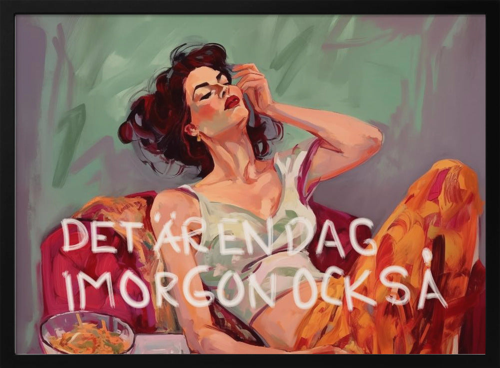 Tomorrow is a day too - Poster / Art Print